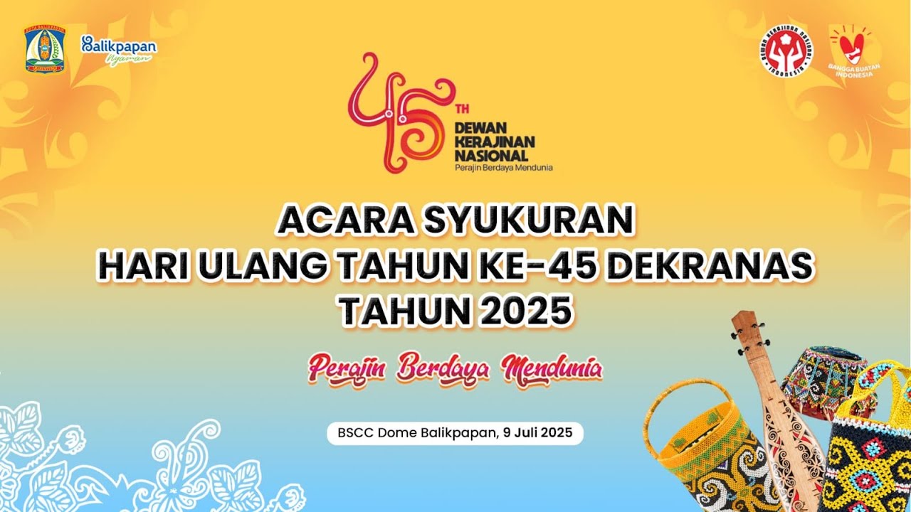 ACARA SYUKURAN HARI ULANG TAHUN (HUT) KE-45 DEKRANAS, BALIKPAPAN, 9 JULI 2025