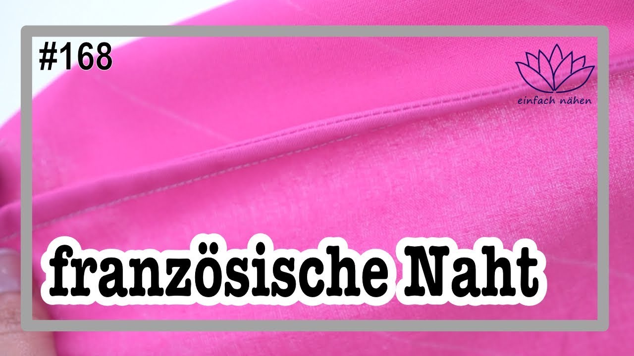 französische Naht für feine und stark ausfransende Stoffe - mit Anna von einfach nähen