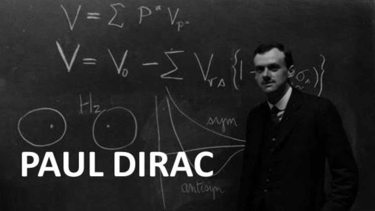 PAUL DIRAC. Parte 1: ¿Quién fue Paul Dirac?