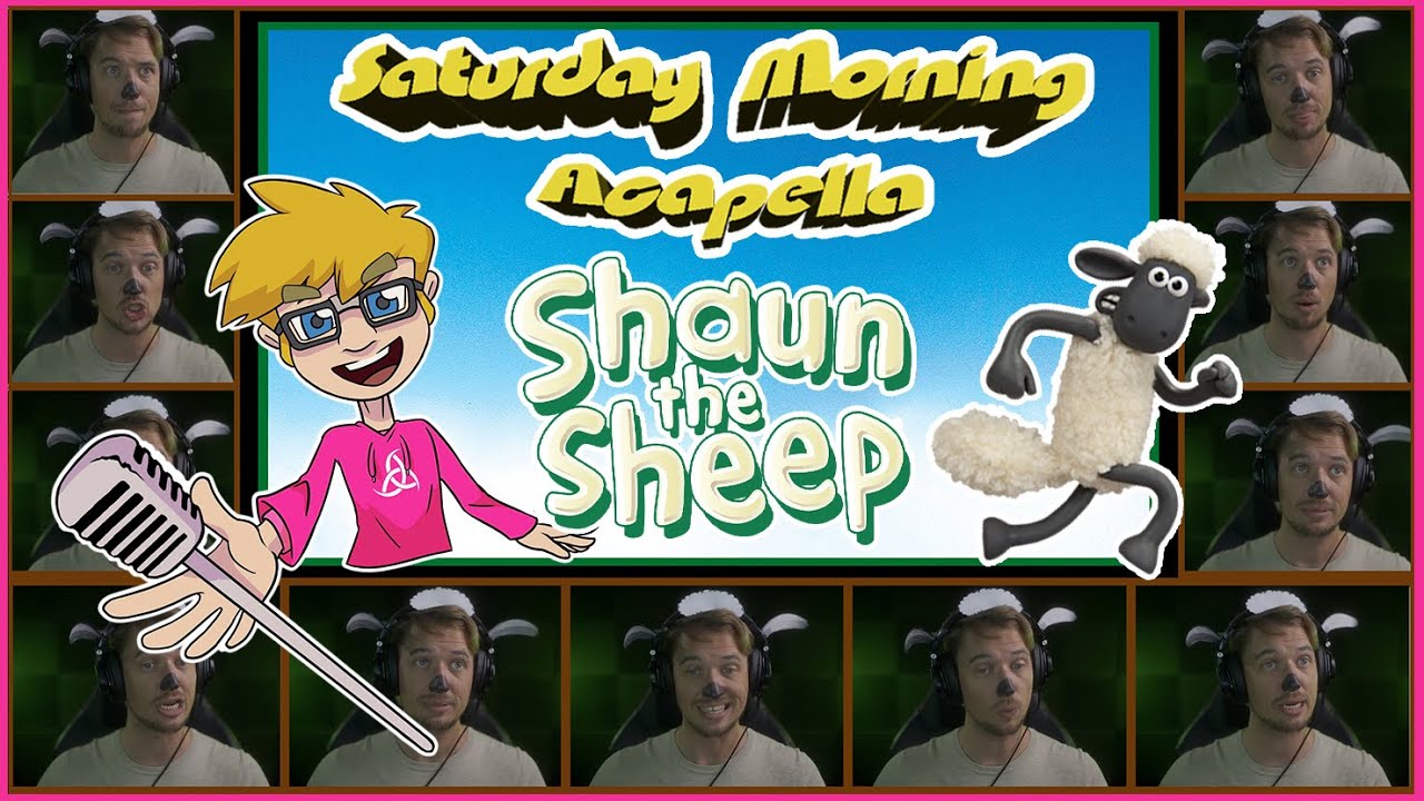 Shaun The Sheep Theme - Saturday Morning Acapella