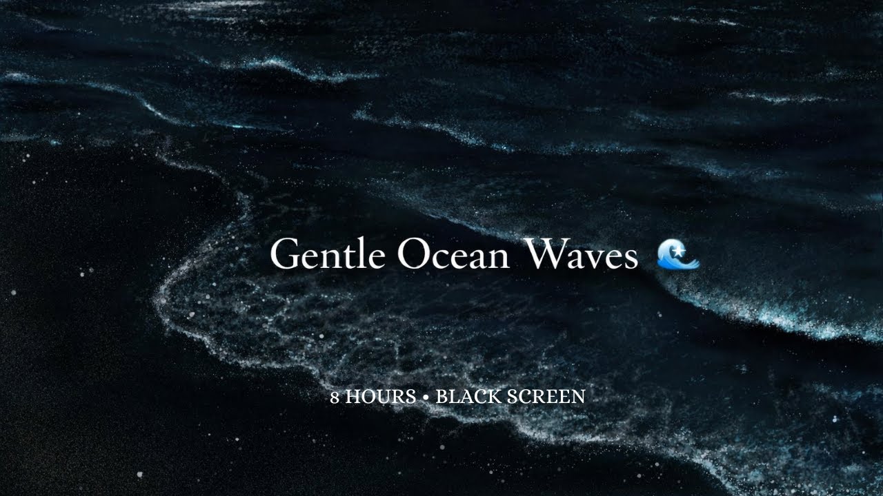 Gentle Ocean Waves at Night 🌙 6 Hours • Black Screen for Deep Sleep & Relaxation