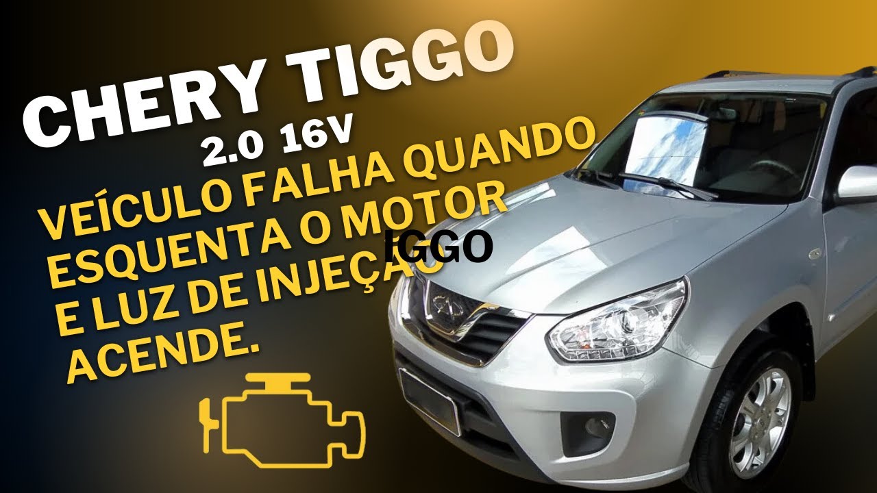 Chery Tiggo 2.0 16v -  Veículo falha quando esquenta o motor e luz injeção acende.