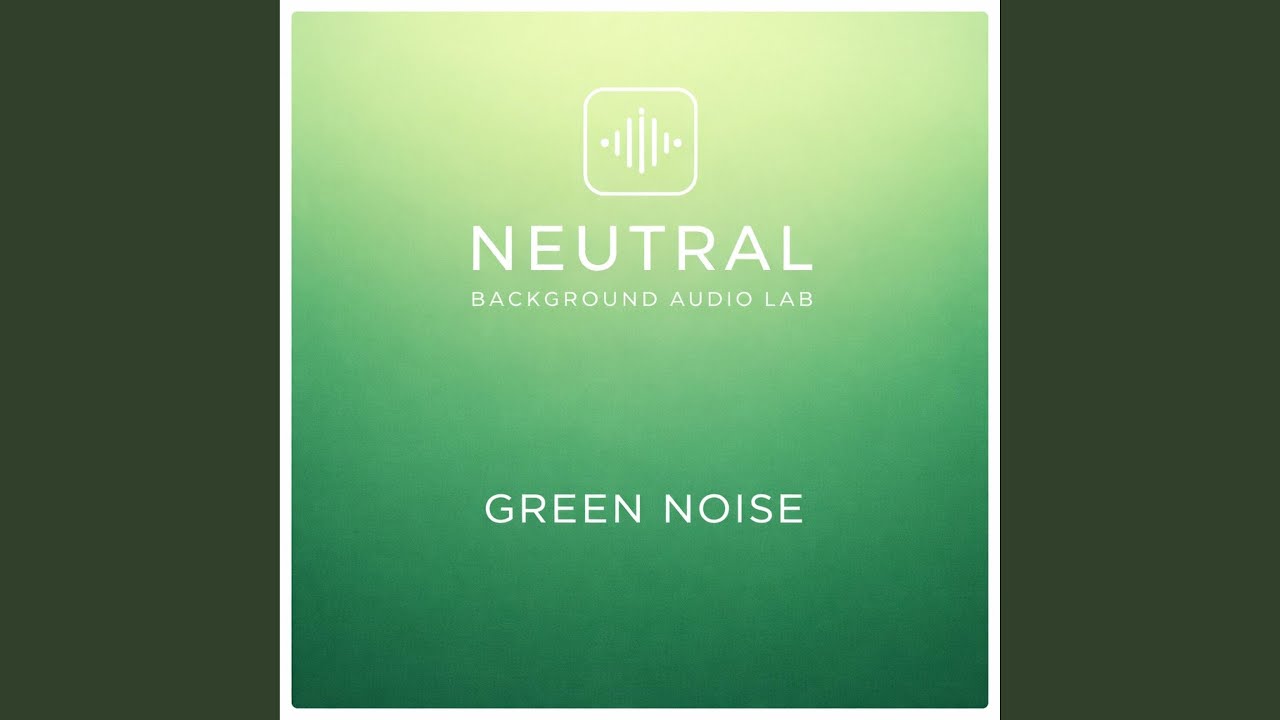 Green Noise Background Bed for Creators | Smooth Audio for Video & Voiceover (9 Min)