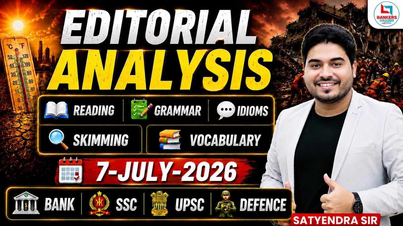Editorial Analysis | 08 July 2026 | Vocab, Reading, Grammar, MCQs | Editorial By Satyendra Sir