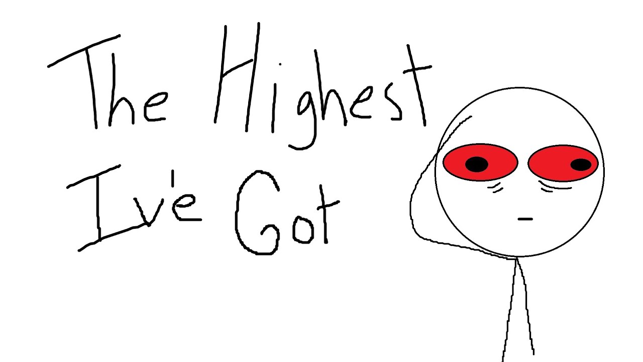 THE HIGHEST I'VE EVER BEEN