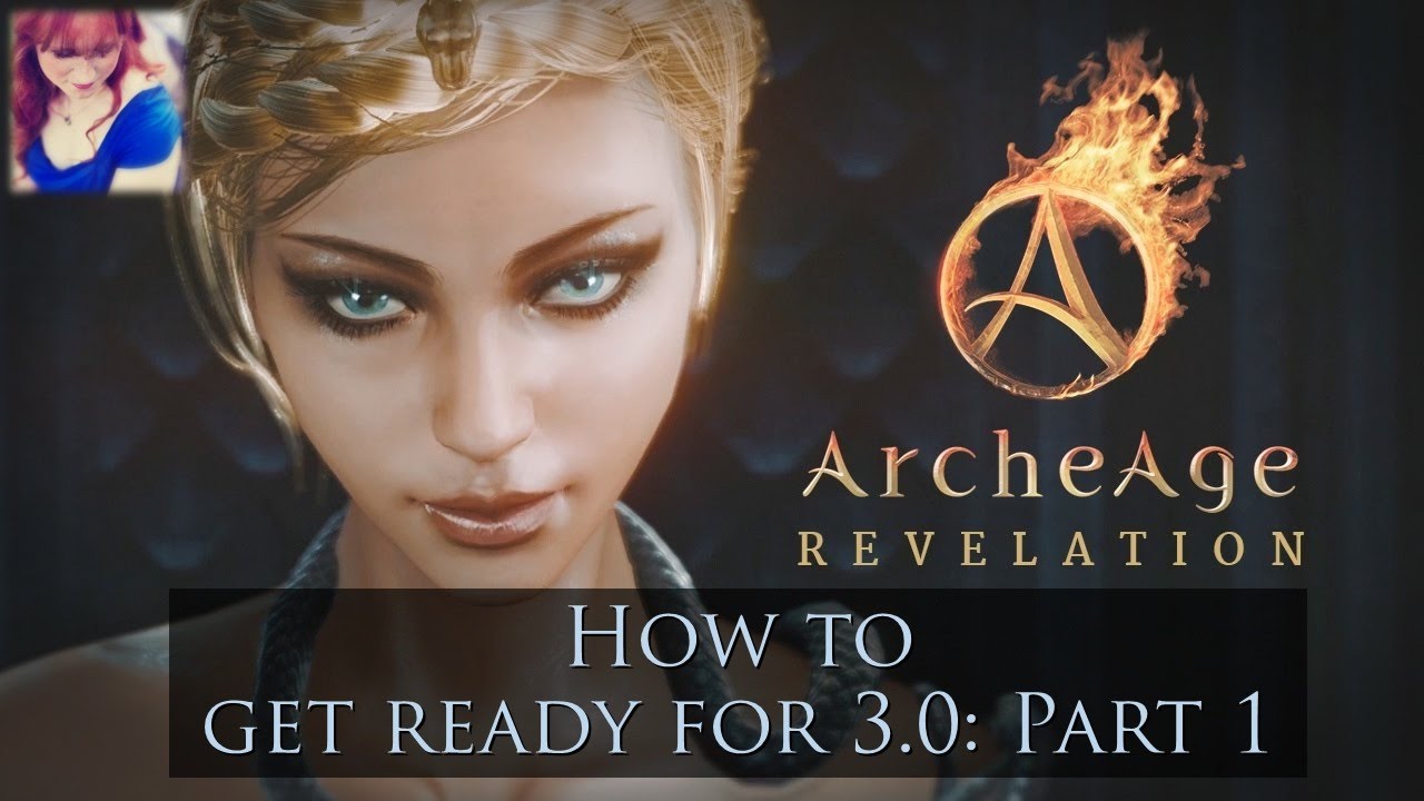 How to get ready for ArcheAge Revelation 3.0: Part 1
