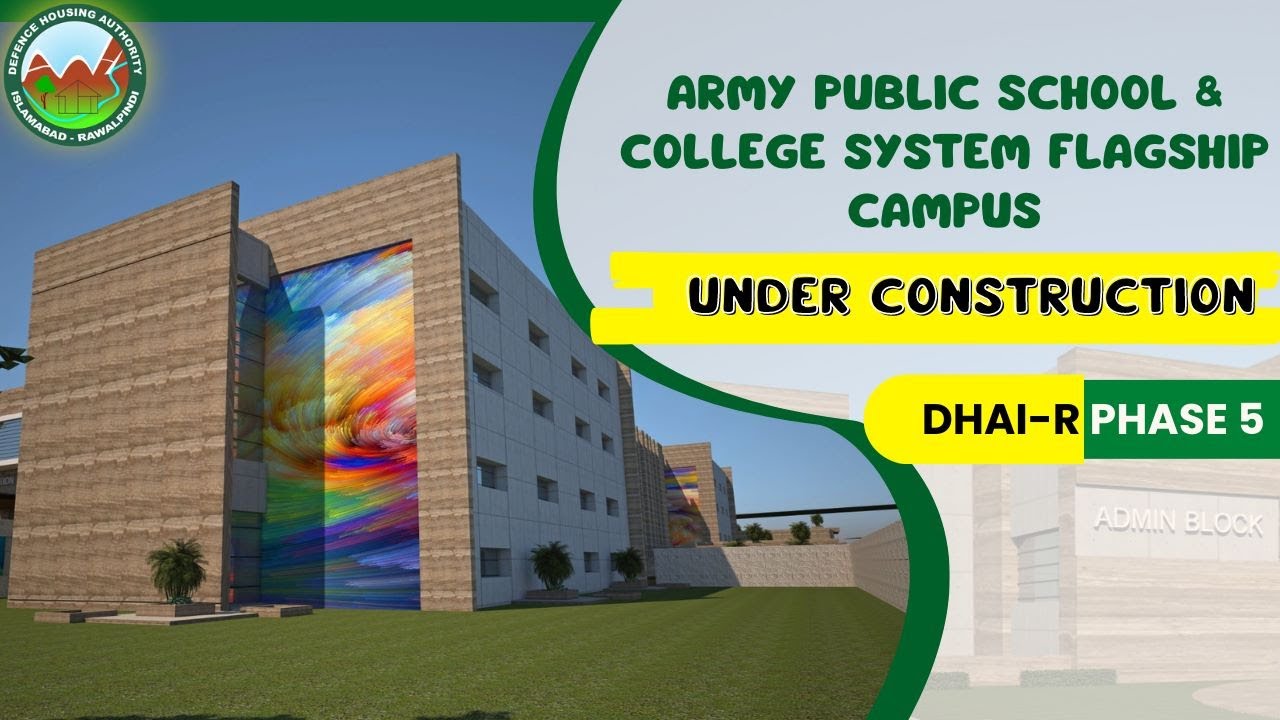 Army Public School & College System Flag Campus Under Construction in DHAI-R Phase 5 | DHA Islamabad