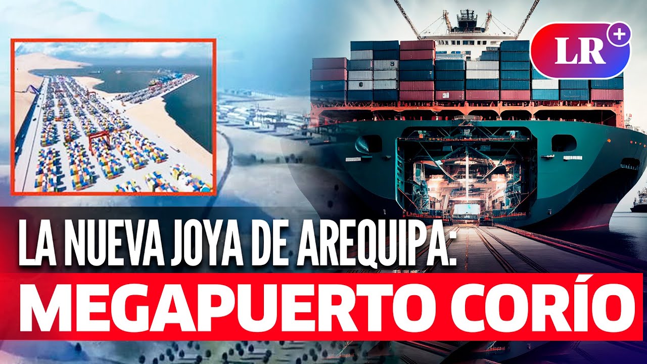 PUERTO COR&Iacute;O de Arequipa: &iquest;El nuevo MEGAPROYECTO que superar&aacute; a Chancay?