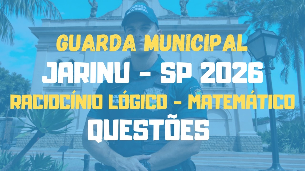 Guarda Municipal de Jarinu - SP 2026 | Raciocínio Lógico-Matemático - Questões