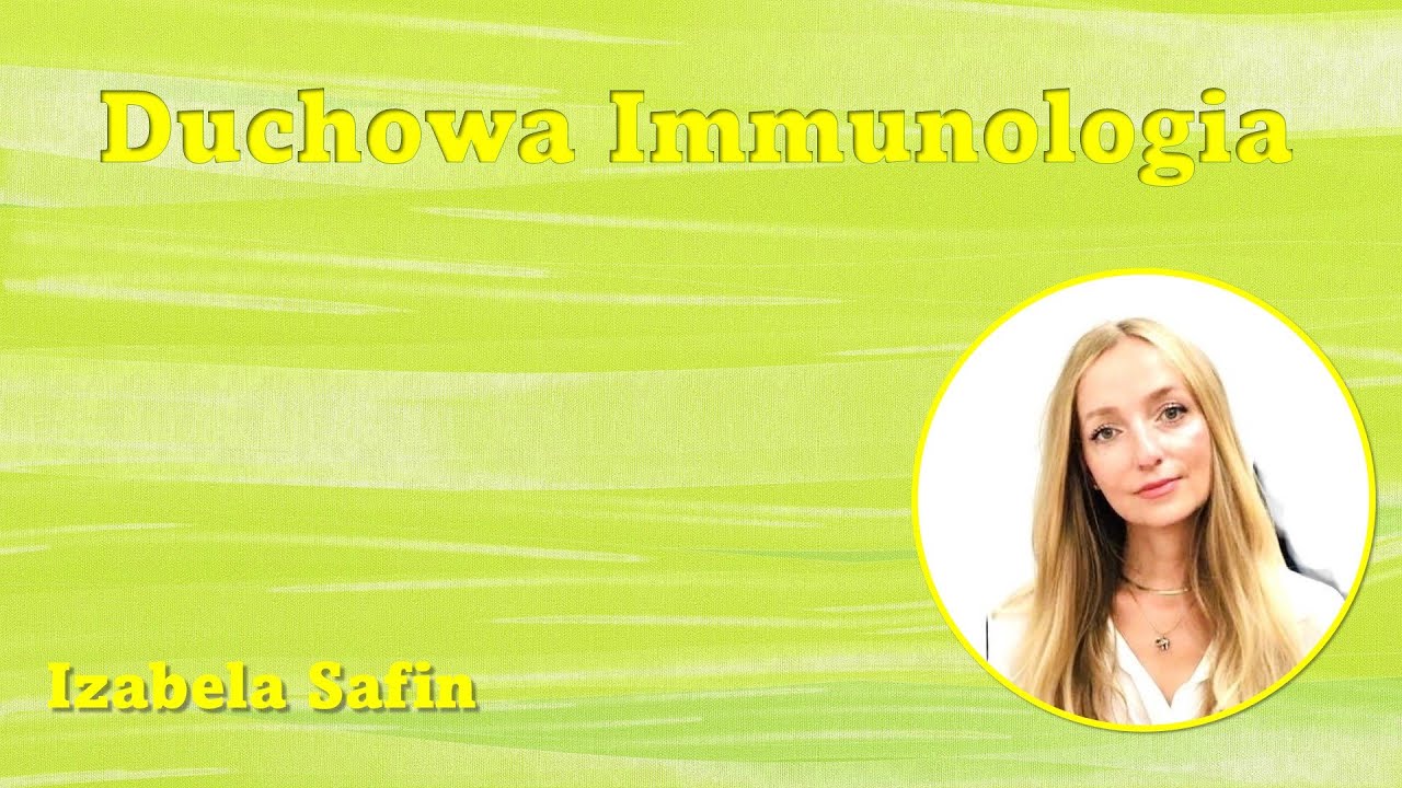 IZABELA SAFIN - Duchowa Immunologia