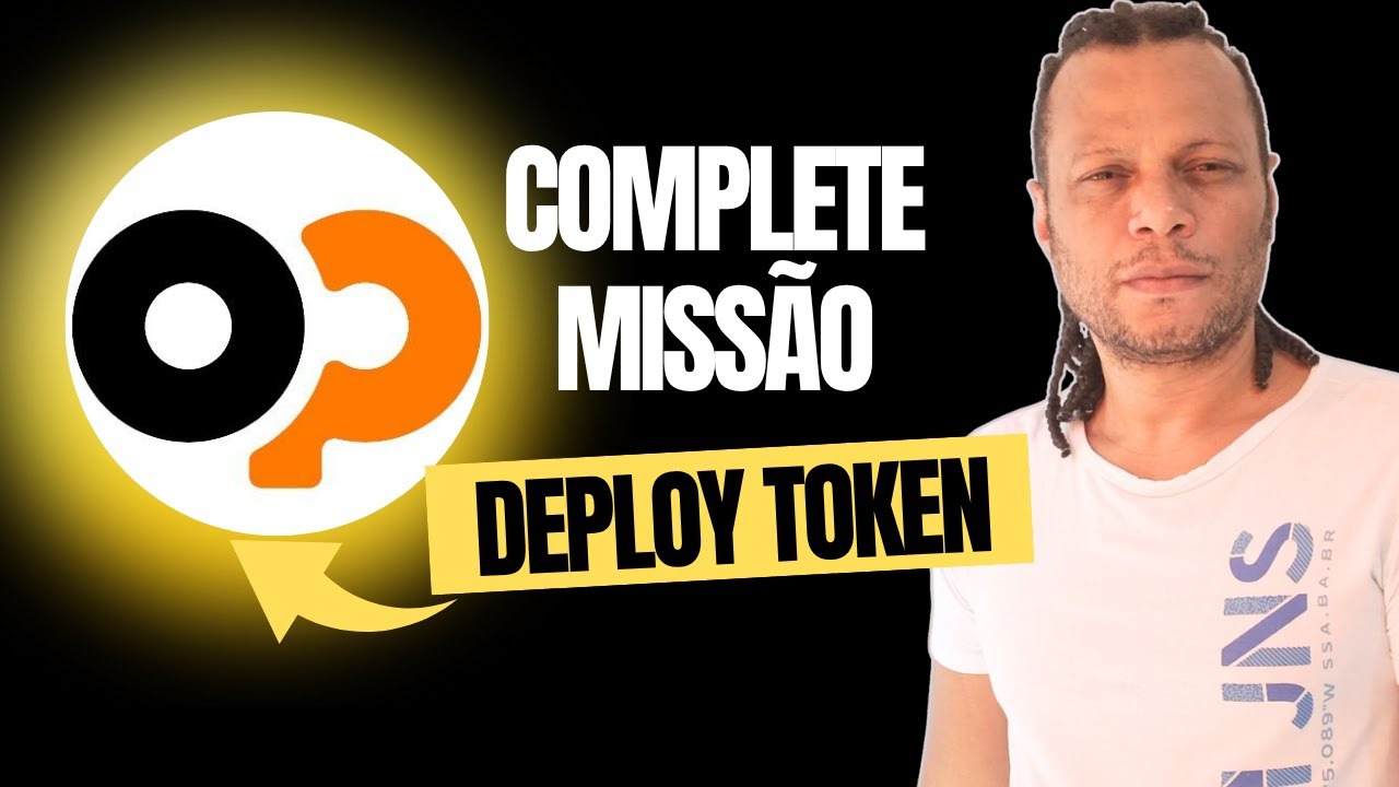 COMO COMPLETAR AS MISS&Otilde;ES DEPLOY TOKEN NA OPNET