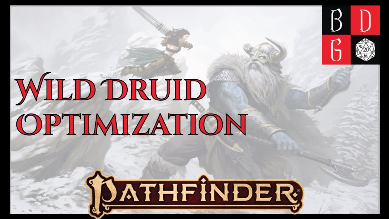 |2e| Min-Maxing For Fun And Profit LXVIII -LET'S BUILD A WILD DRUID!