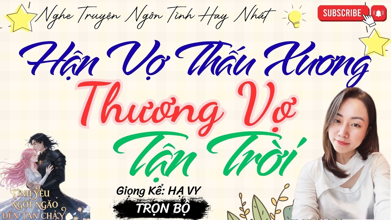 TRUYỆN TÌNH YÊU NGỌT NGÀO: HẬN VỢ THẤU XƯƠNG, THƯƠNG VỢ TẬN TRỜI | TRUYỆN NGÔN TÌNH HAY NHẤT