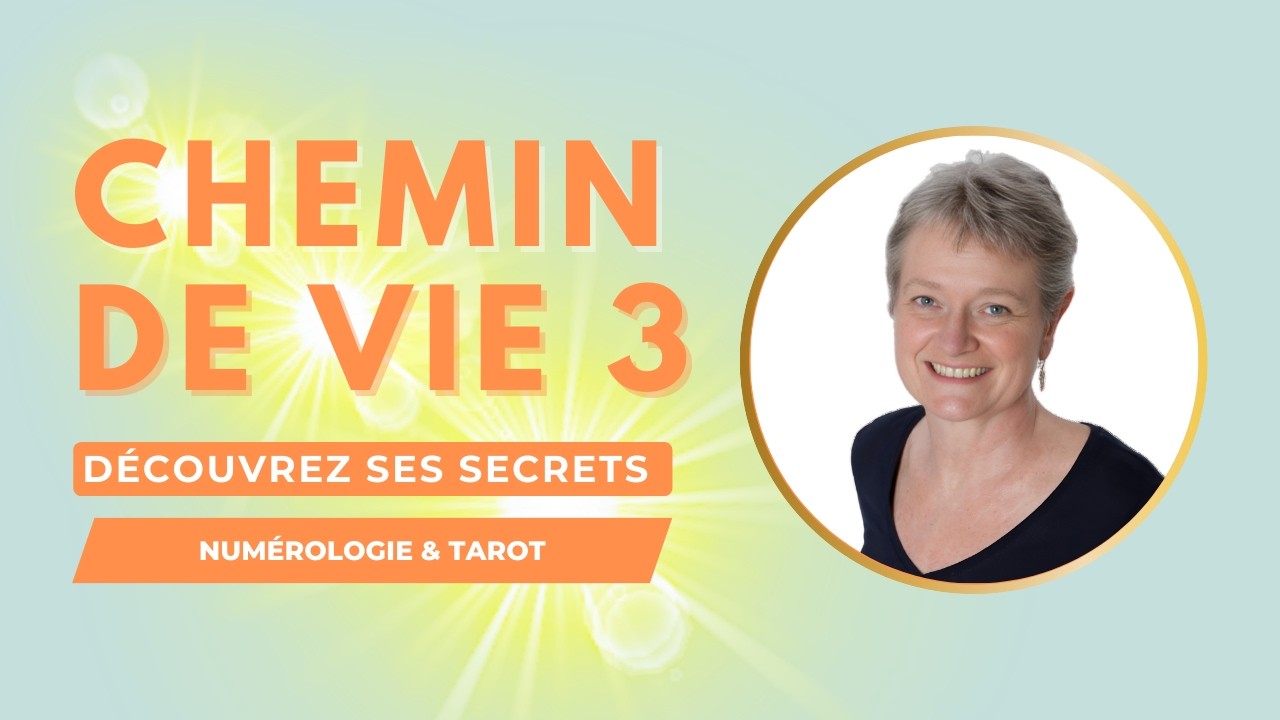 Chemin de Vie 3 : Découvrez ses Secrets, ses forces, ses défis et plus encore -  Numérologie & Tarot