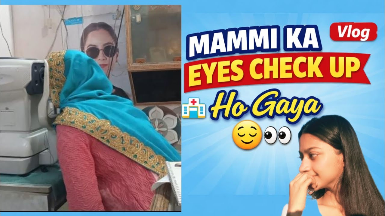 Mammy ka huwa🔍 eyes check up👀|| watch full vlog||@Muskan.Sengar1913||#vloggerlife#daillyvlogger#vlog