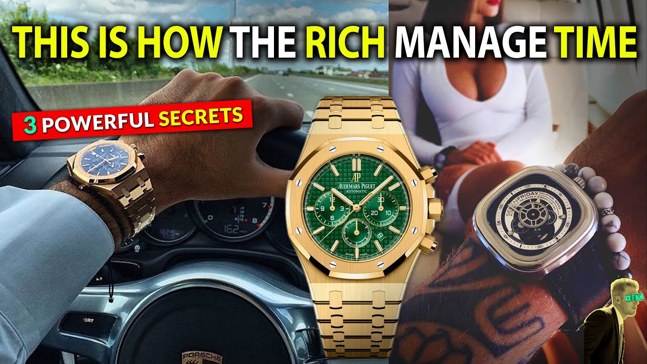 3 Secrets The RICH Use For Better Time Management - How The Wealthy Manage Their Time