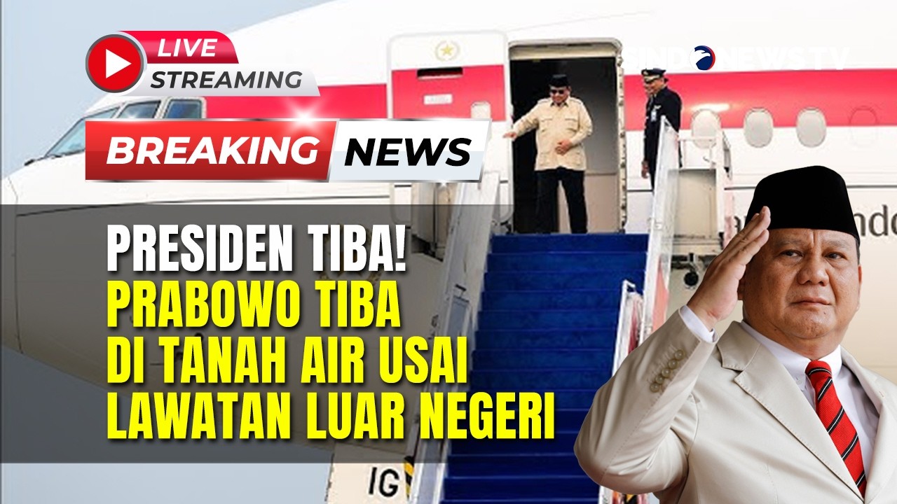 PRESIDEN TIBA! Prabowo Tiba di Tanah Air Usai Lawatan Luar Negeri | Sindo Today | 27/02