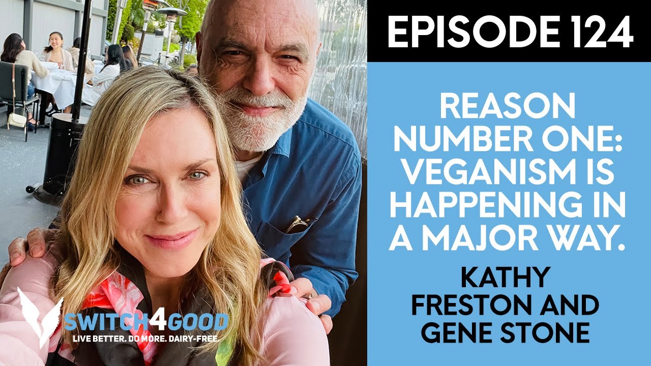 72 Reasons to Be Vegan with Kathy Freston & Gene Stone