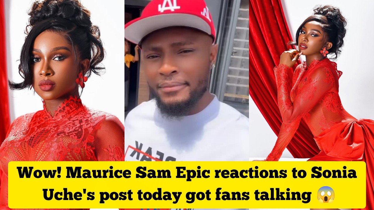 😱Maurice Sam Epic reactions to Sonia Uche's post today got fans talking #trending