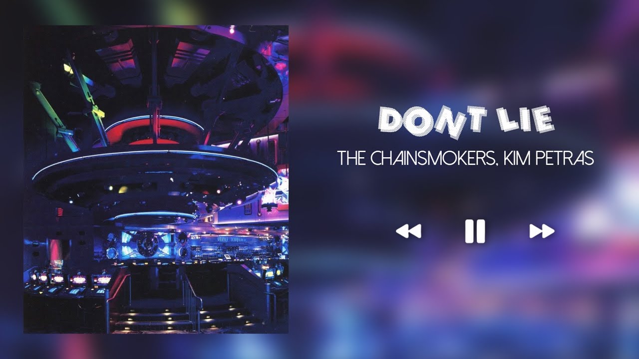 DONT LIE- THE CHAINSMOKERS (SLOWED+REVERB)