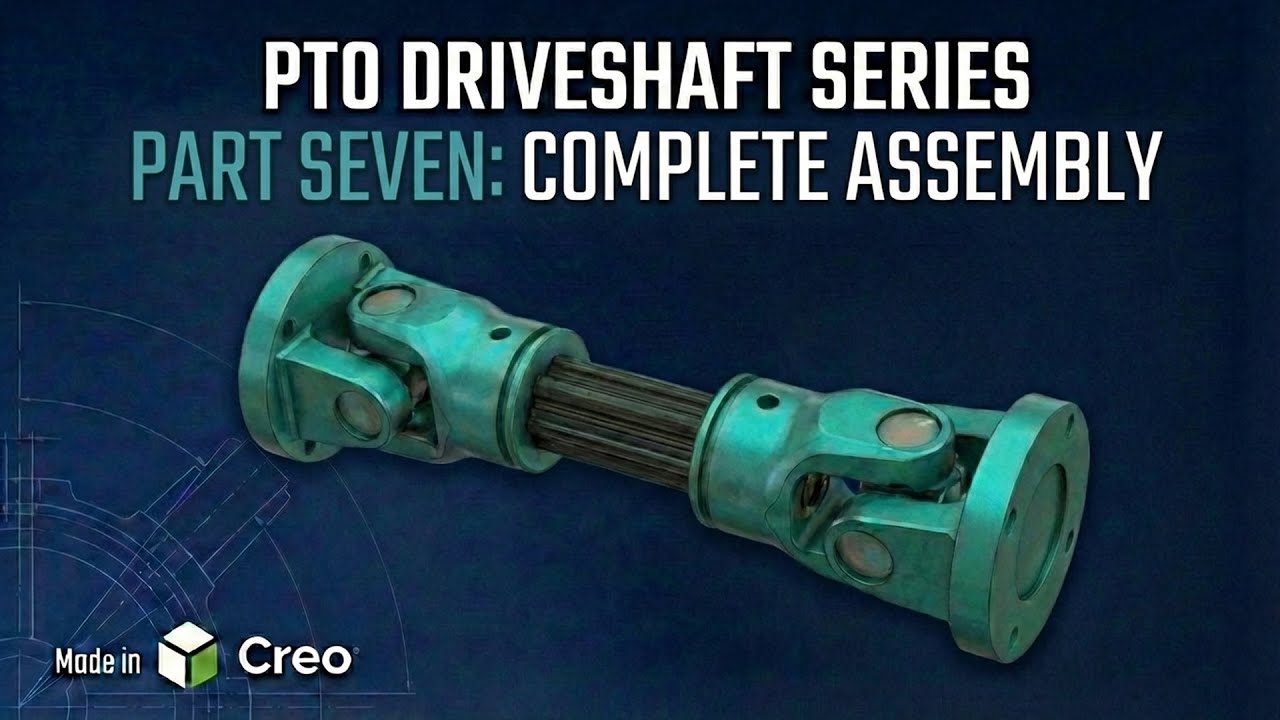 PTO Driveshaft Design in Creo | Part 7: Assembly