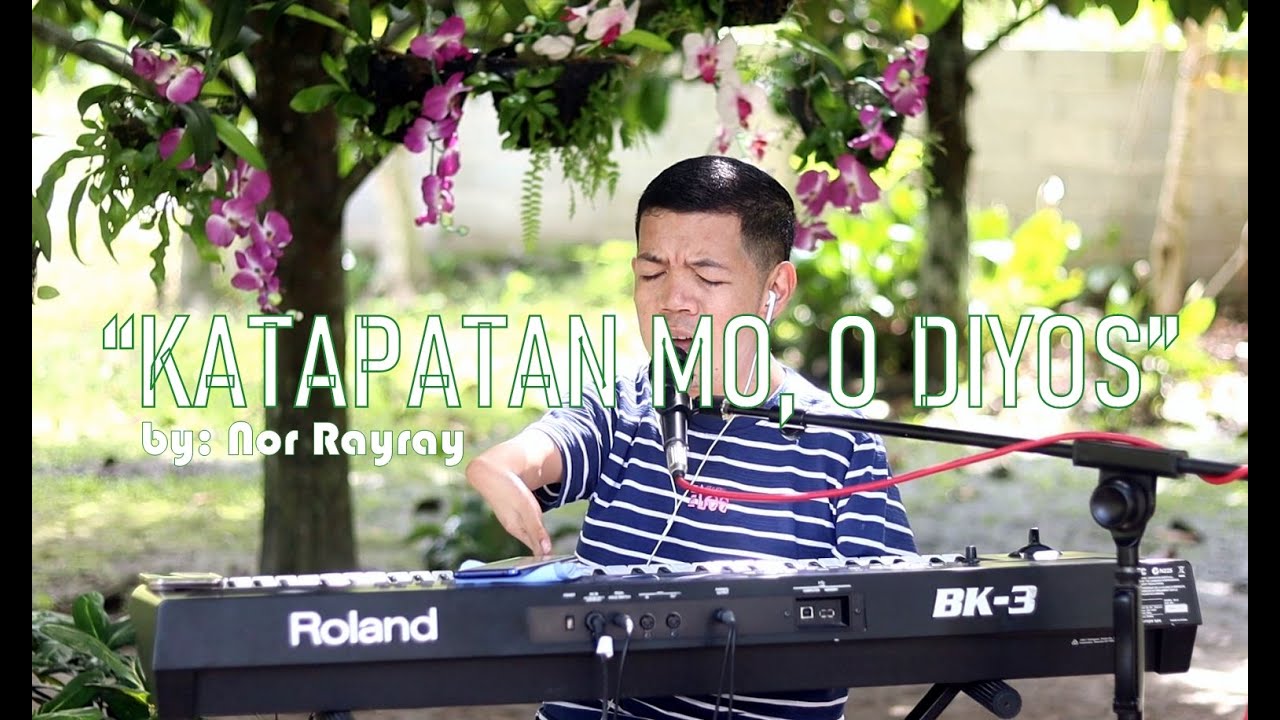 Katapatan Mo Oh Diyos by: Nor Rayray