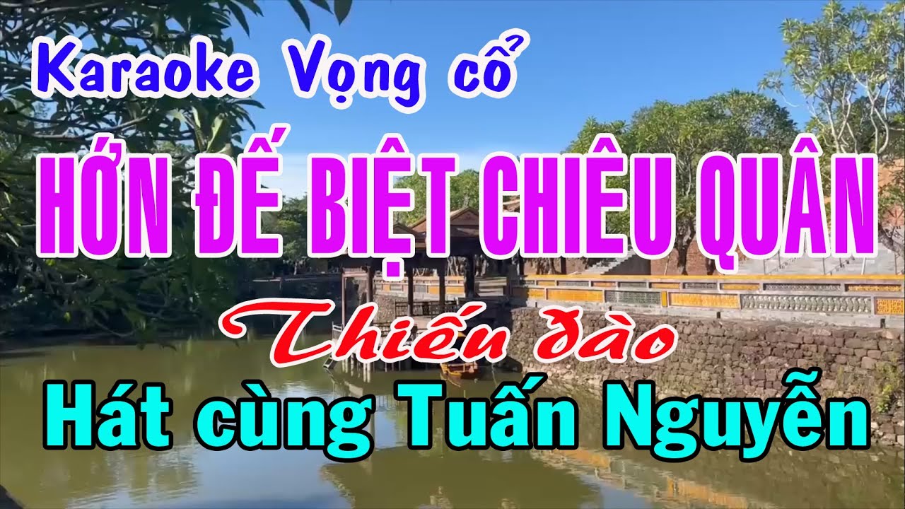 Karaoke vọng cổ HỚN ĐẾ BIỆT CHIÊU QUÂN - THIẾU ĐÀO [Hát cùng Tuấn Nguyễn]