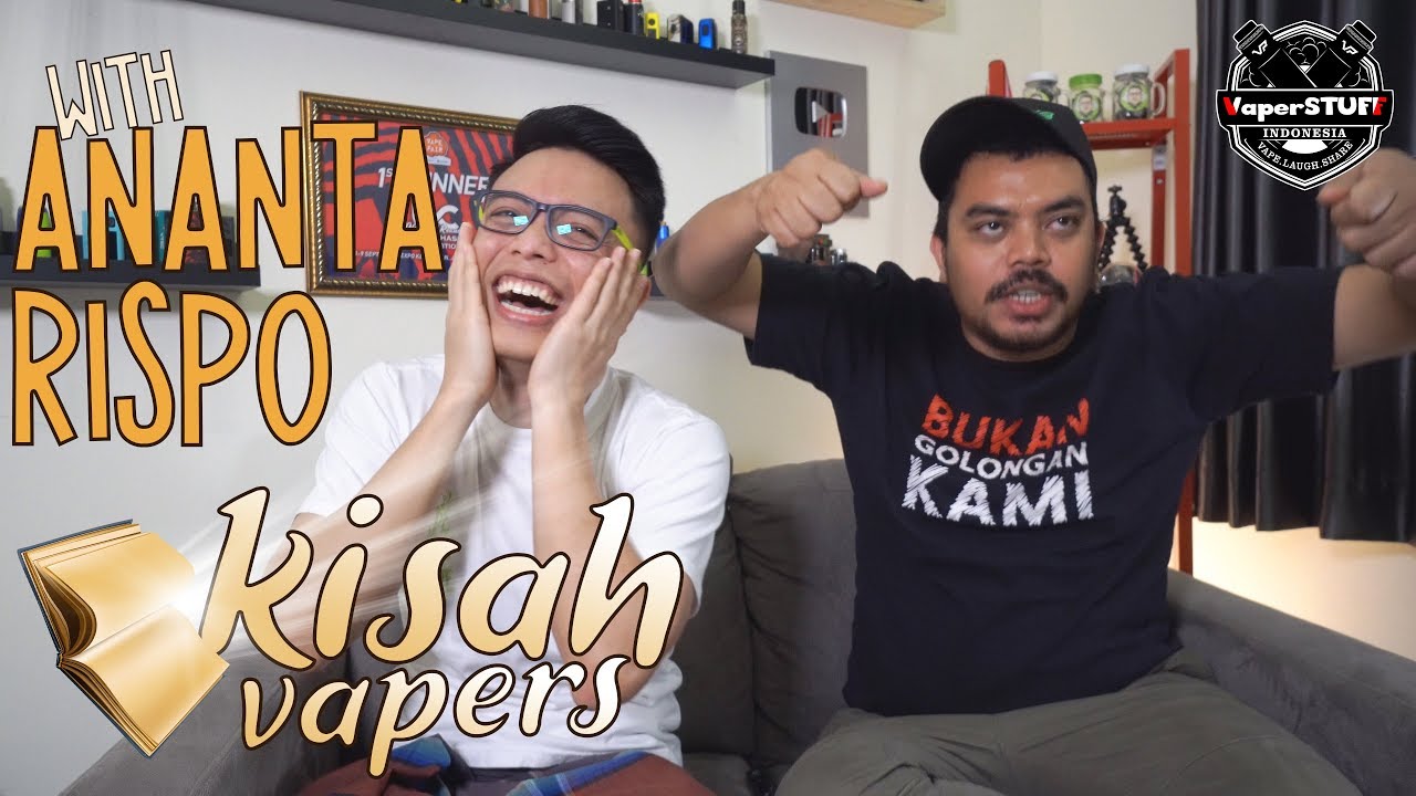Kisah Vapers dengan Ananta Rispo!