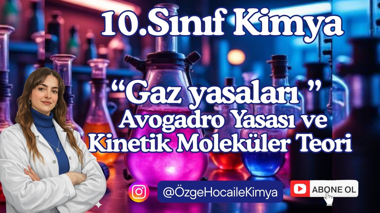 10. SINIF KİMYA DERSİ - Avogadro Yasası ve Kinetik Moleküler Teori