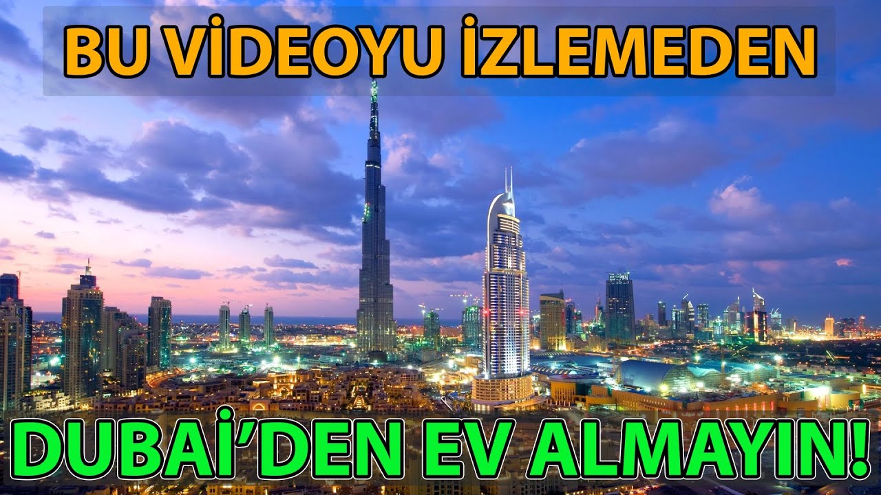 DUBAİ'DEN EV ALMAK GERÇEKTEN DE KAZANÇLI MI? BU VİDEOYU İZLEMEDEN DUBAİ'DEN EV ALMAYIN!