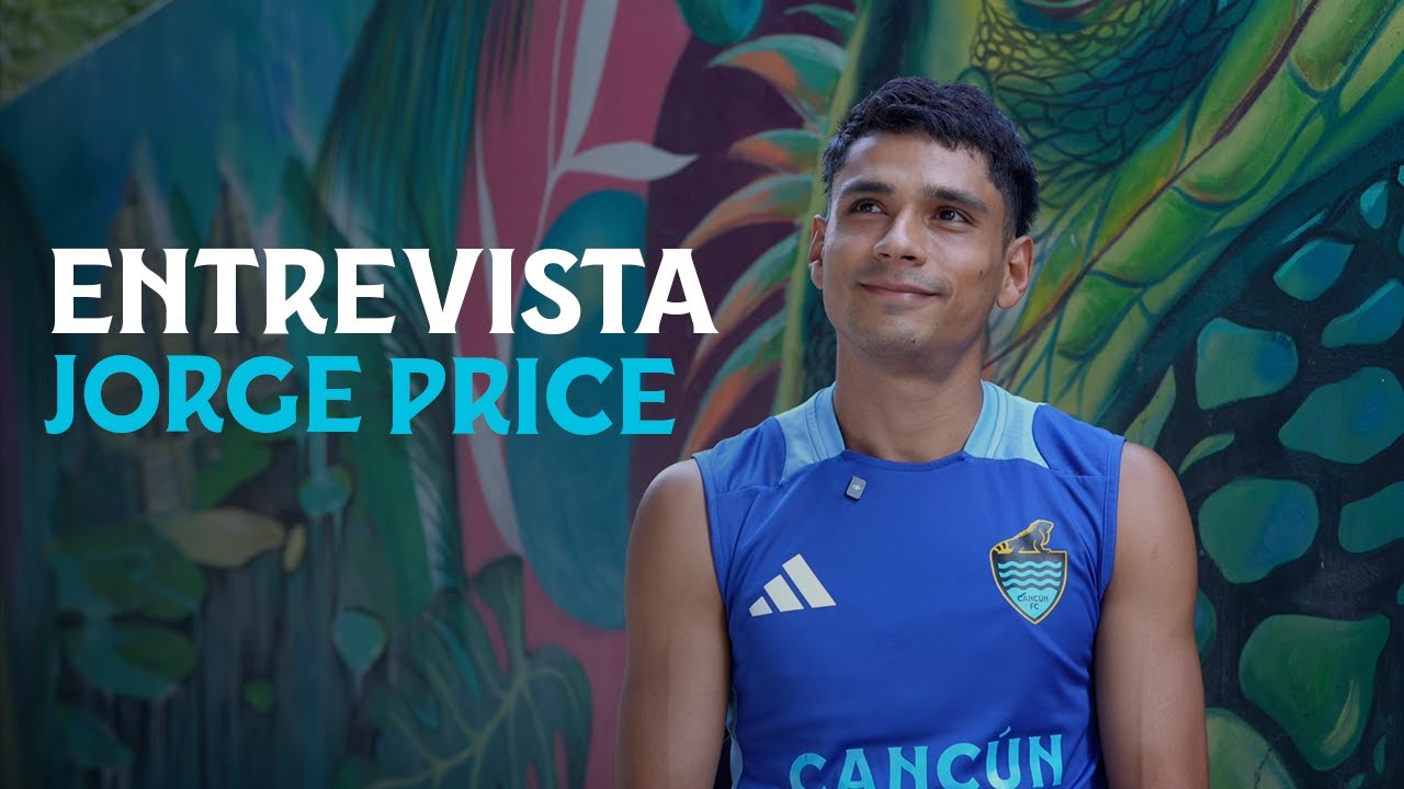 JORGE PRICE | ENTREVISTA CANCUN FC