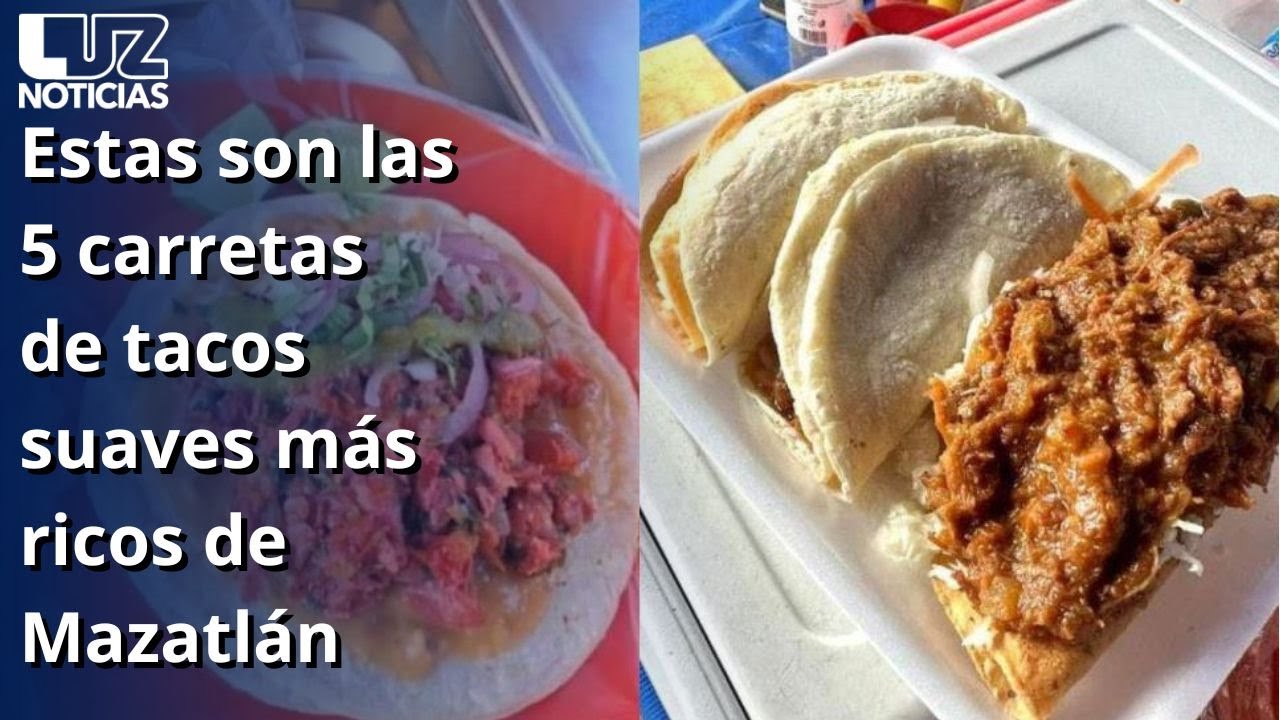 Estas son las 5 carretas de tacos suaves más ricos de Mazatlán