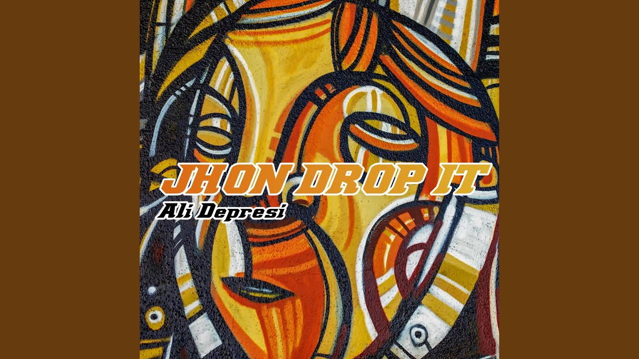 Jhon Drop it Ali Depresi