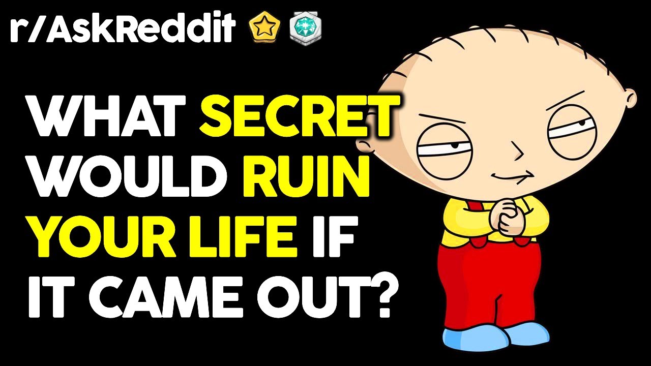 What Secret Would Ruin Your Life If It Came Out? (r/AskReddit Top Posts | Reddit Stories)