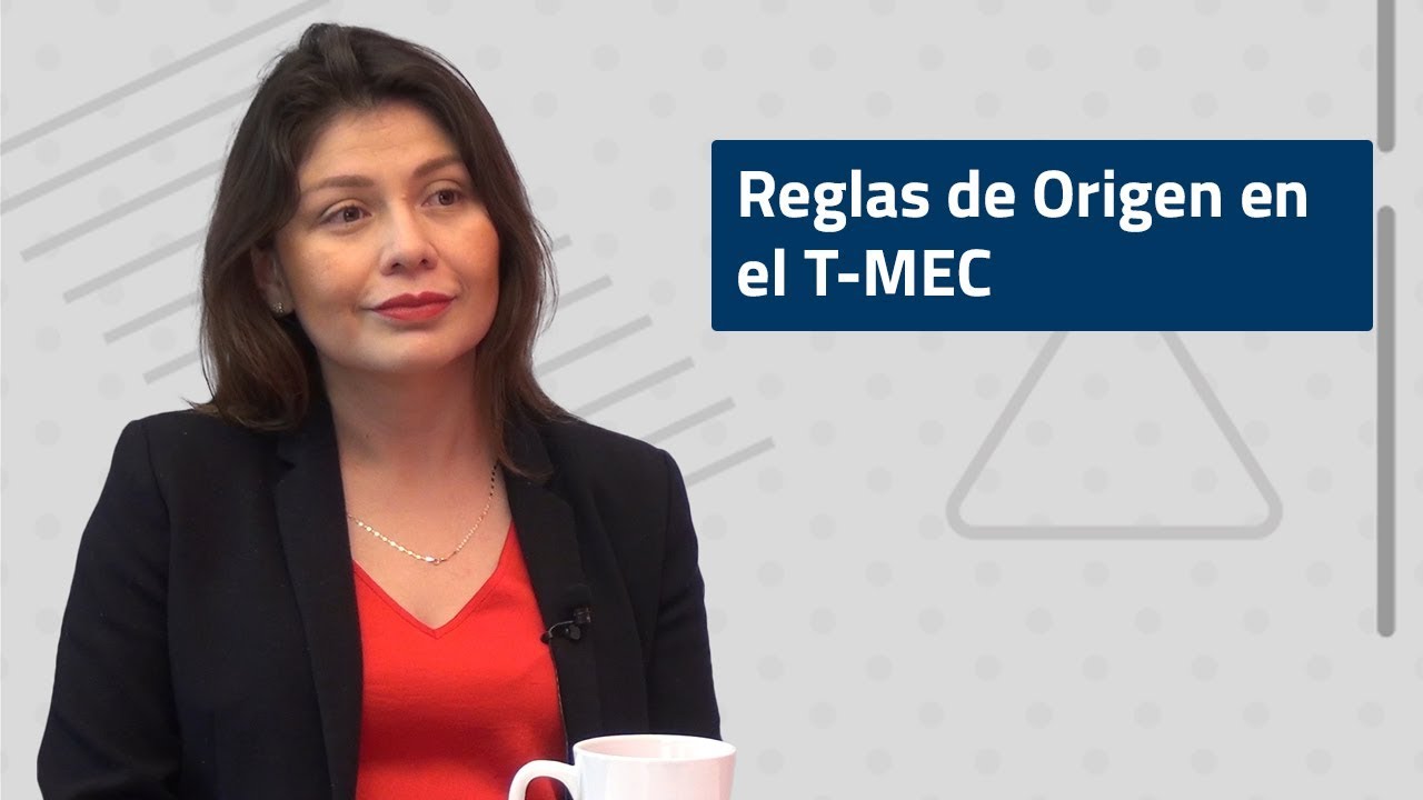 Reglas de Origen en el T-MEC
