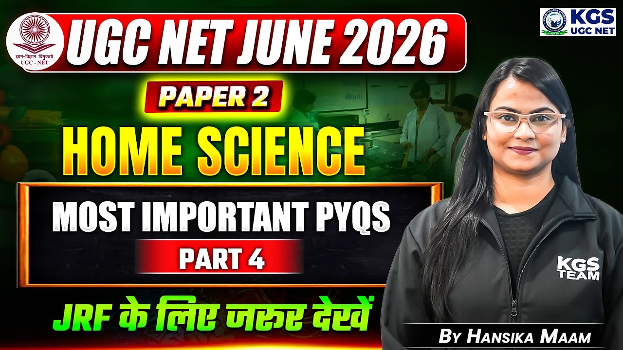 UGC NET JUNE 2026 | UGC NET Paper 2 Home Science Most Important PYQs Part 4 | by Hansika Ma'am