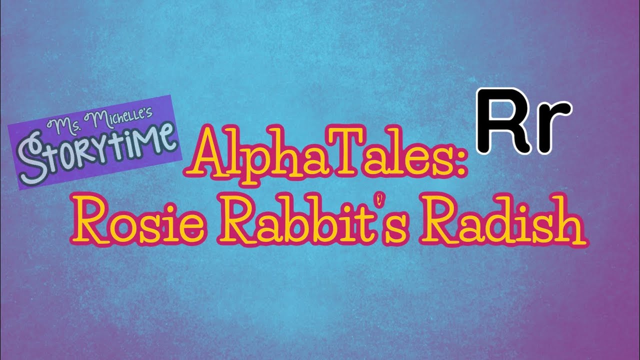AlphaTales: Rosie Rabbit's Radish