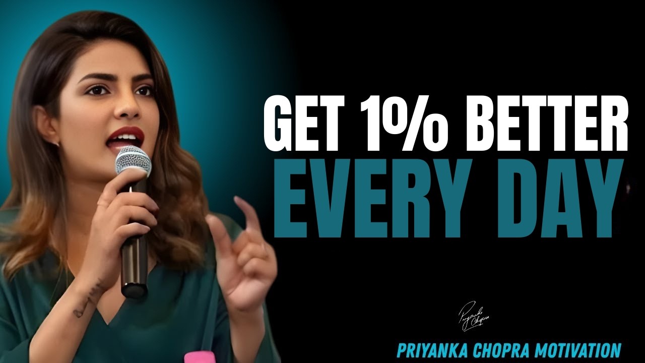 Get 1% Better Every Day | Priyanka Chopra Motivation