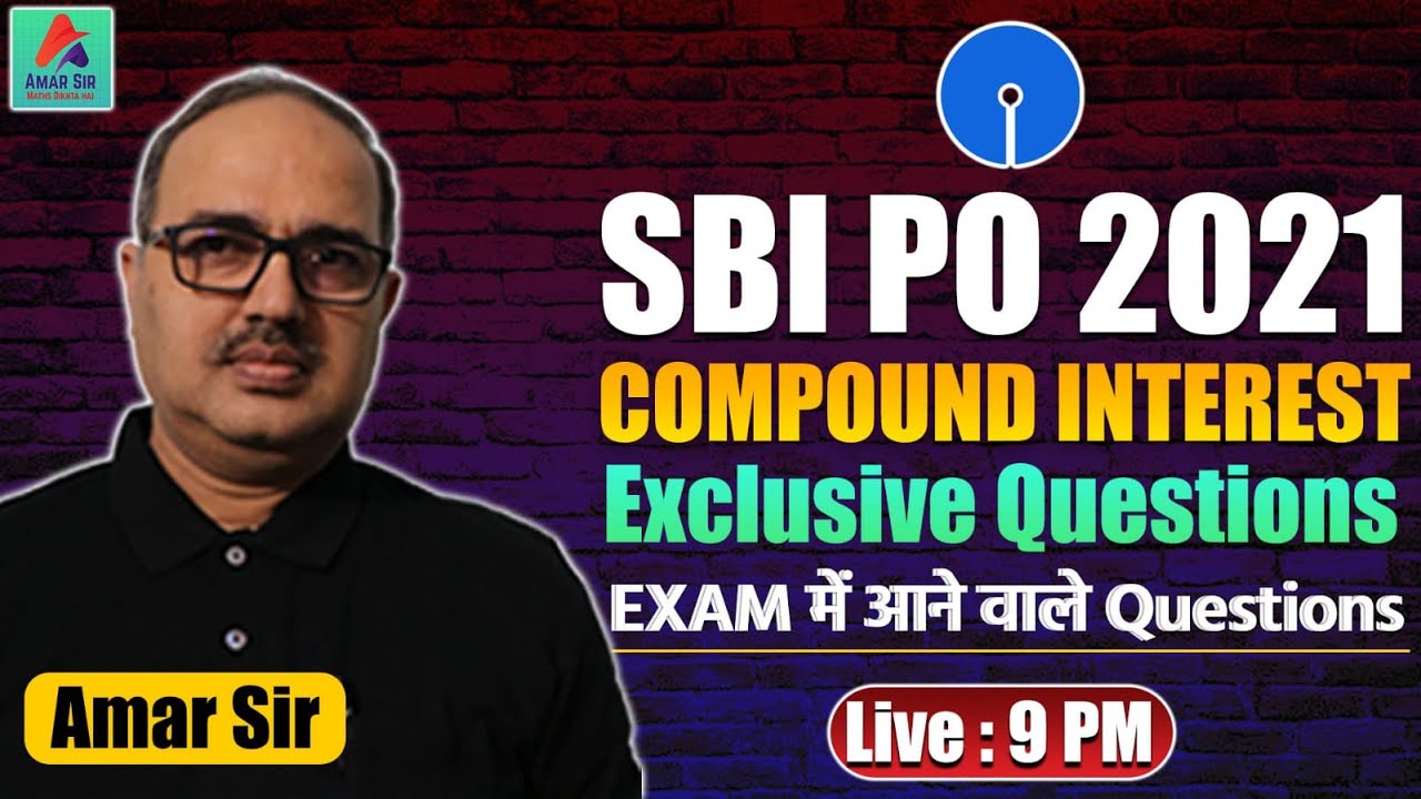 SBI PO 2021 | MATHS CLASSES | COMPOUND INTEREST | EXCLUSIVE QUESTIONS | MATHS BY AMAR SIR @AmarSirmaths