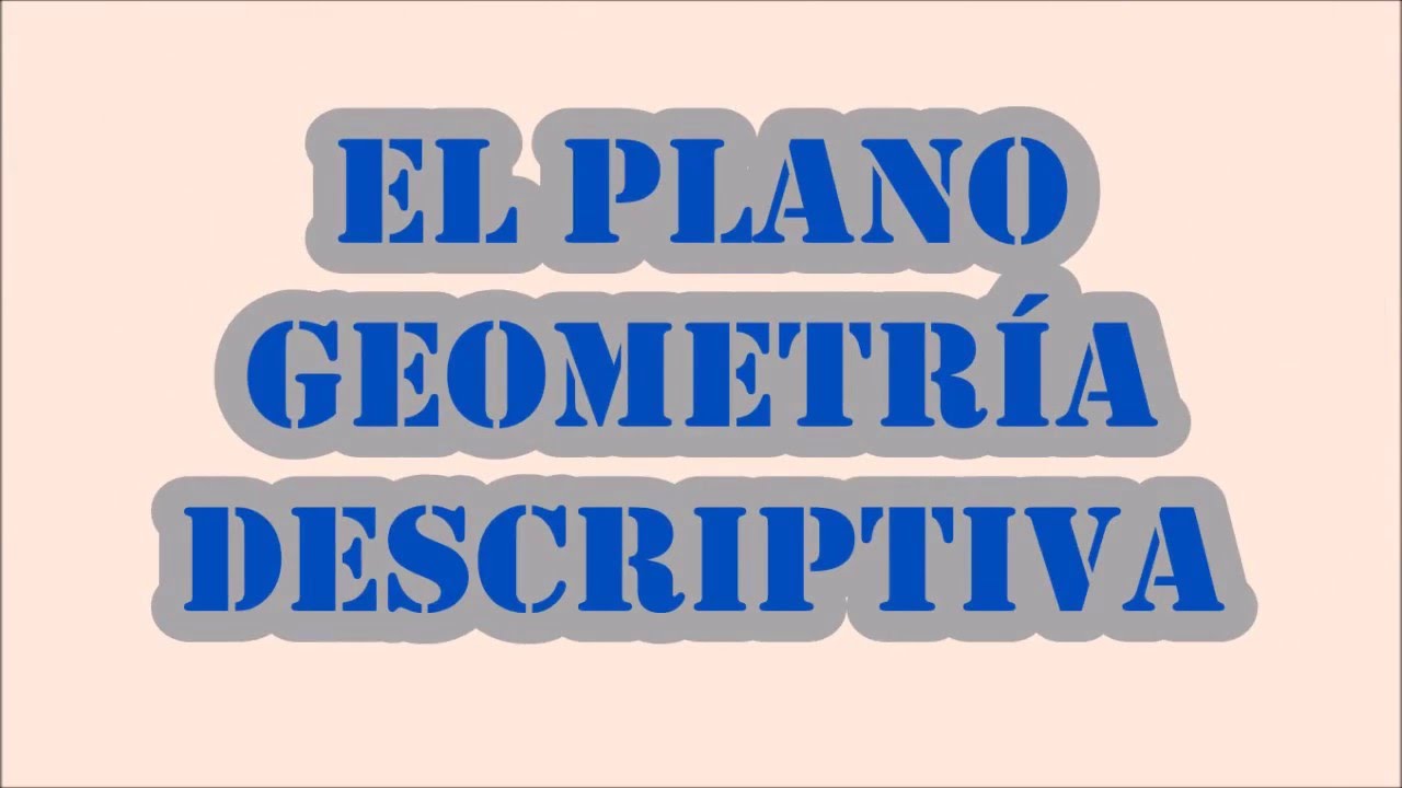 EL PLANO. Geometría descriptiva.