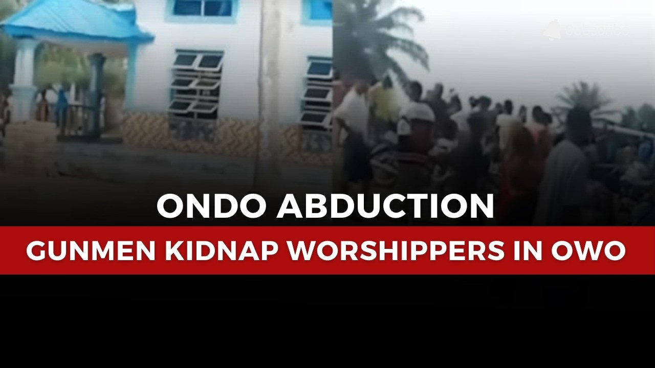Ondo Abduction: Gunmen Kidnap Worshippers in Owo