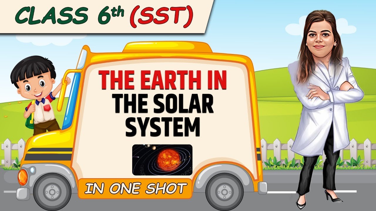 THE EARTH IN THE SOLAR SYSTEM || Full Chapter in 1 Video || Class 6th SST || Champs Batch