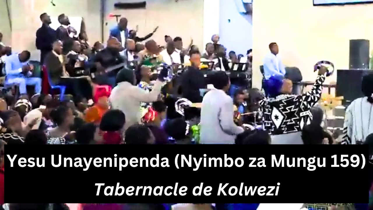 Yesu Unayenipenda (Nyimbo za Mungu 159) | Tabernacle de Kolwezi