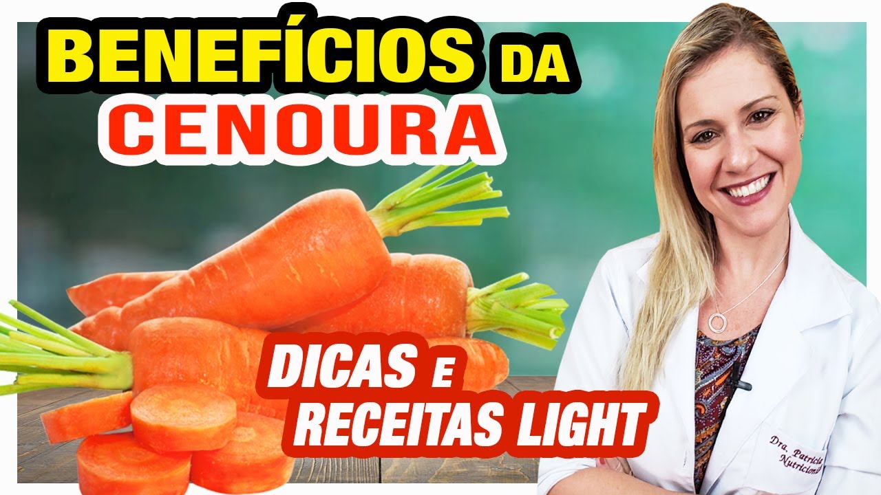 Benef&iacute;cios da Cenoura - Para Que Serve? Como Usar? [RECEITAS LIGHT e DICAS]