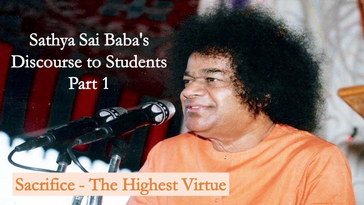 Sathya Sai Baba's Discourse To Students 1: Sacrifice - The Highest Virtue