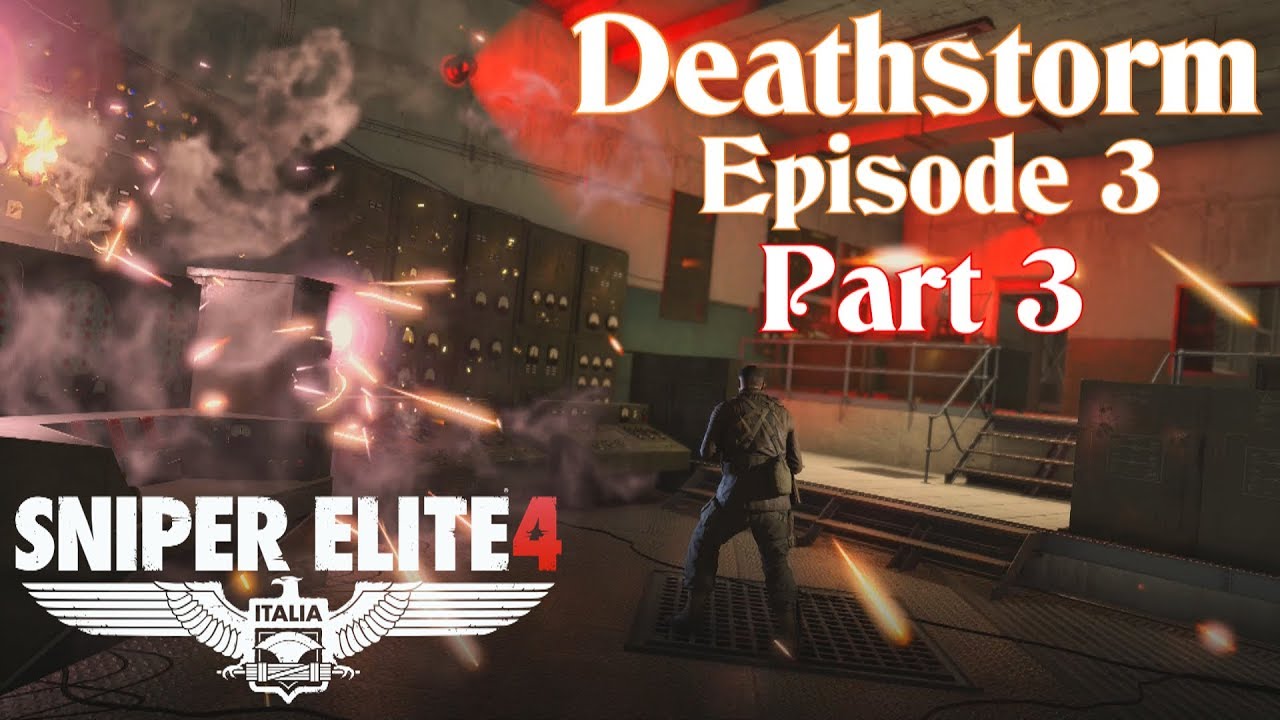 Sniper Elite 4 Deathstorm Obliteration DLC Part 3