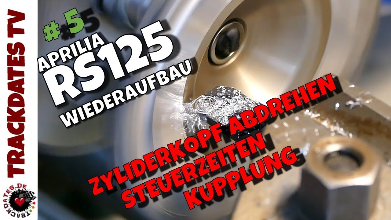Teil 5 | Zylinderkopf abdrehen | Steuerzeiten und Kupplung | APRILIA RS125 MP 1999 | Wiederaufbau
