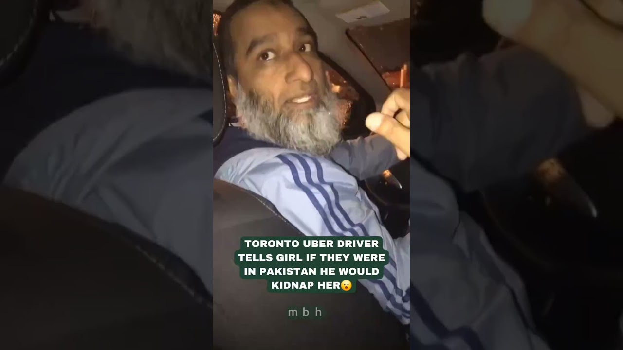 Toronto Uber driver tells girl if they were in Pakistan he would kidnap her
