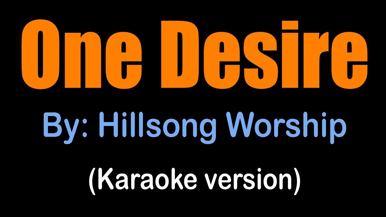 ONE DESIRE - Hillsong Worship (karaoke version)