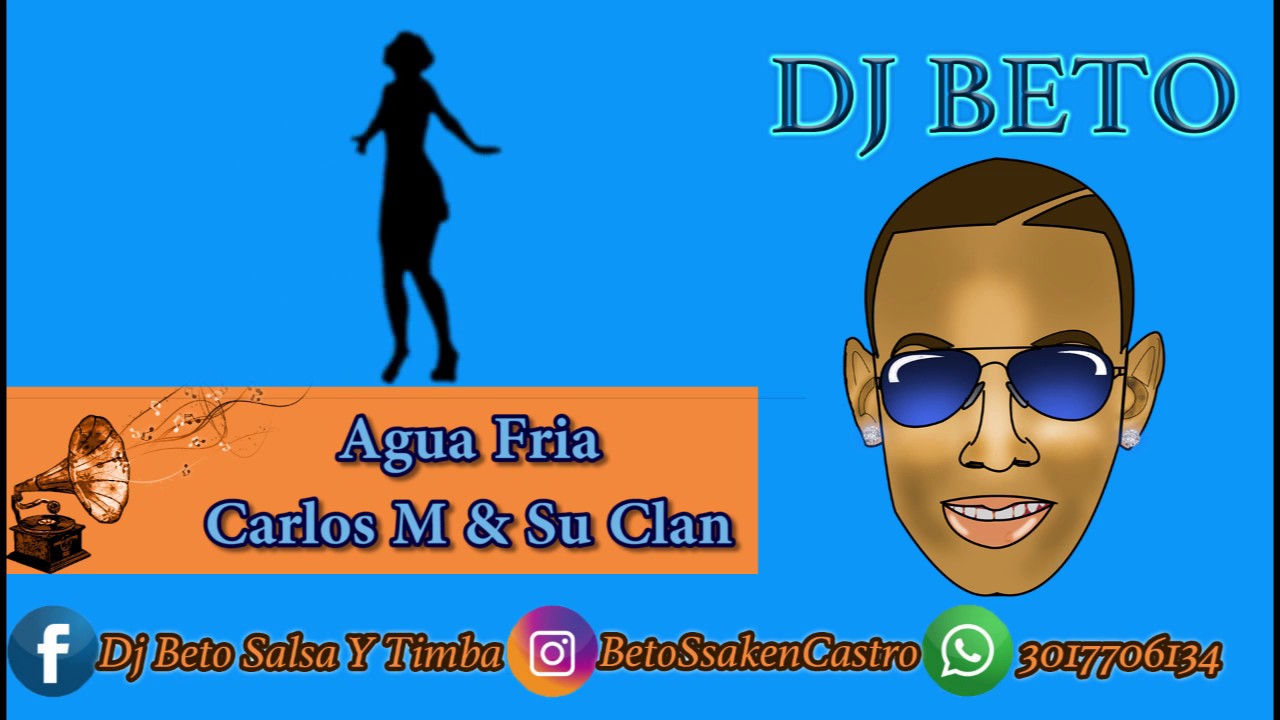Agua Fria - Carlos Manuel Y Su Clan Dj Beto (Salsa Y Timba)